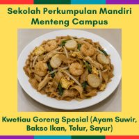 4 Sep Fri - Kwetiau Goreng Spesial (Ayam Suwir, Bakso Ikan, Telur, Sayur) (MC)